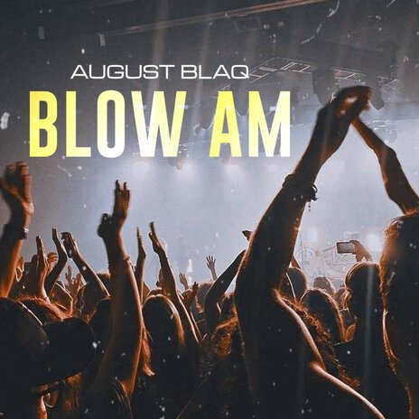 Blow Am | Boomplay Music