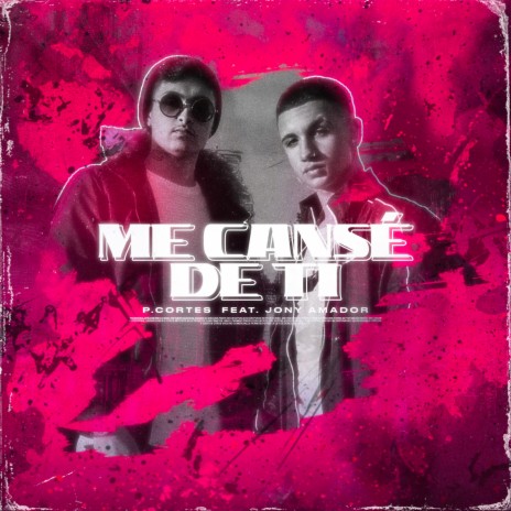 Me cansé de ti ft. Jony Amador | Boomplay Music