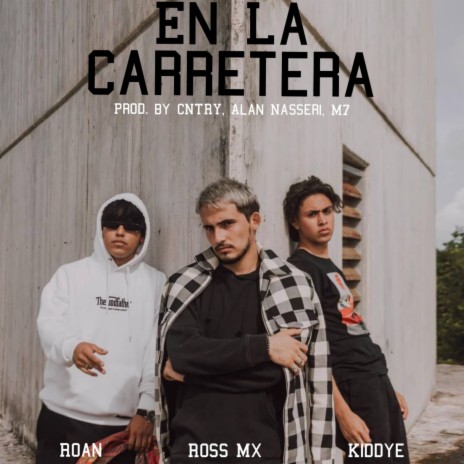 En La Carretera ft. Kiddye & Roan | Boomplay Music