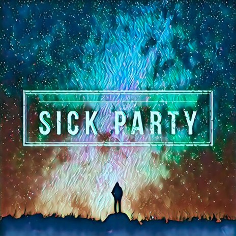 SICK PARTY | Boomplay Music