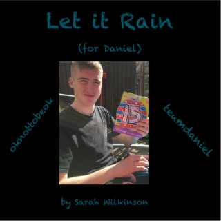 Let It Rain (For Daniel)