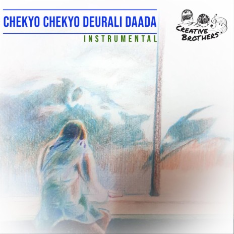 Chekyo Chekyo Deurali Daada (Instrumental) | Boomplay Music