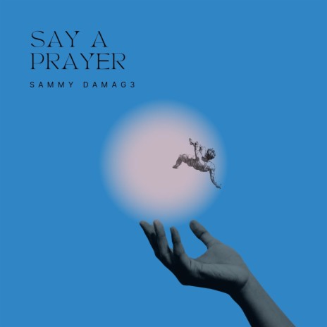 Say A Prayer | Boomplay Music