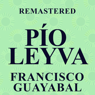 Francisco Guayabal (Remastered)