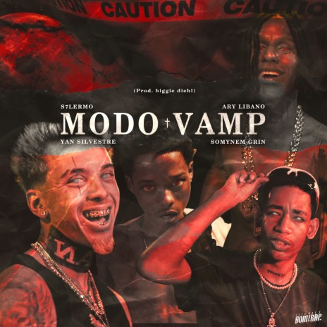 Modo Vamp ft. Somynem.grin, Yan Silvestre, Ary Lybano & IssoQueÉSomDeRap | Boomplay Music