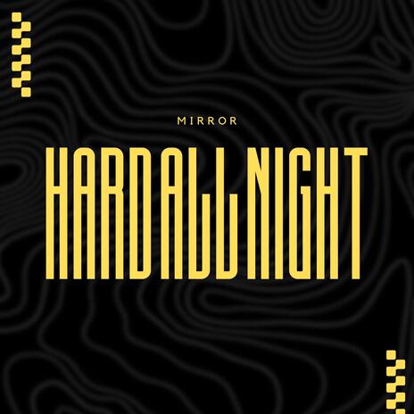 HARD ALL NIGHT | Boomplay Music