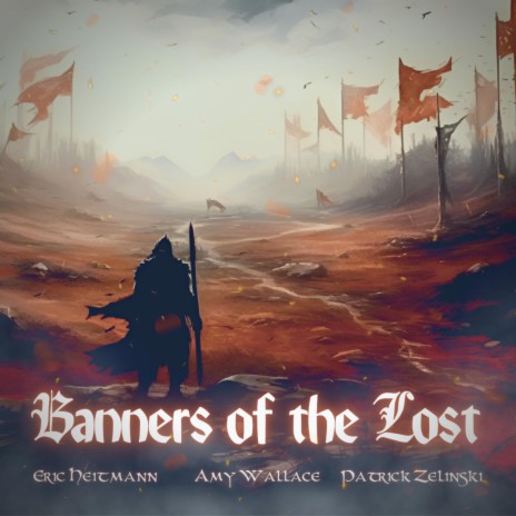 Banners of the Lost (Ambient Version) ft. Patrick Zelinski & Amy Wallace | Boomplay Music