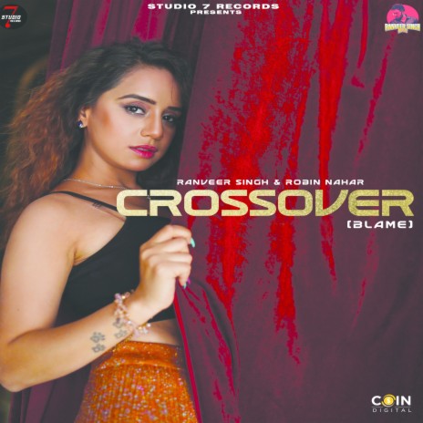 Crossover(Blame) ft. Robin Nahar | Boomplay Music