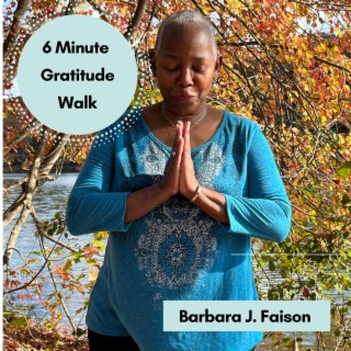 6 Minute Gratitude Walk