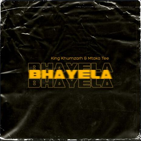 Bhayela ft. Mtaka Tee