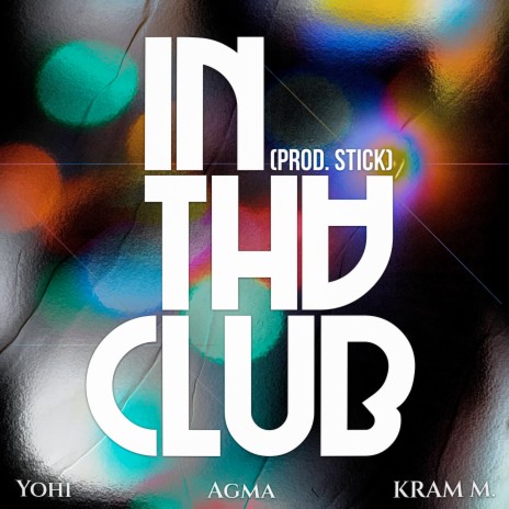 In Tha Club ft. Agma & KRAM M | Boomplay Music