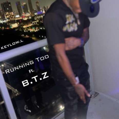 Running Too ft. B.T.Z | Boomplay Music
