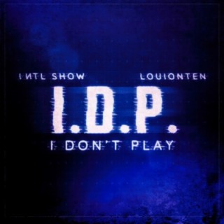 I.D.P. (I Don't Play)