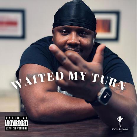 Waited My Turn | Boomplay Music