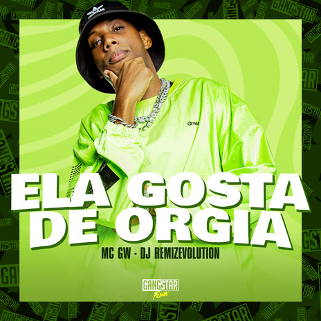 Ela Gosta de Orgia ft. DJ Remizevolution & Gangstar Funk | Boomplay Music