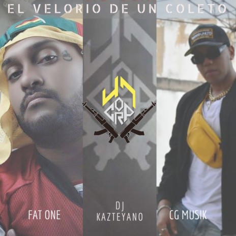 El Velorio De Un Coleto ft. Cg Musik & Fat One | Boomplay Music