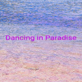 Dancing In Paradise