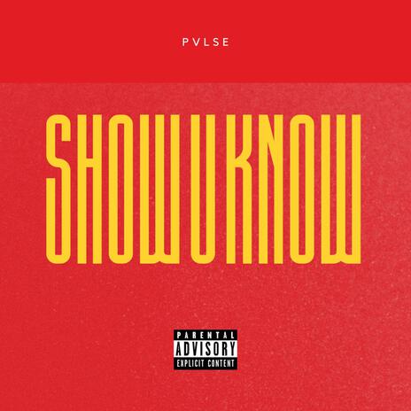 Show U Know | Boomplay Music