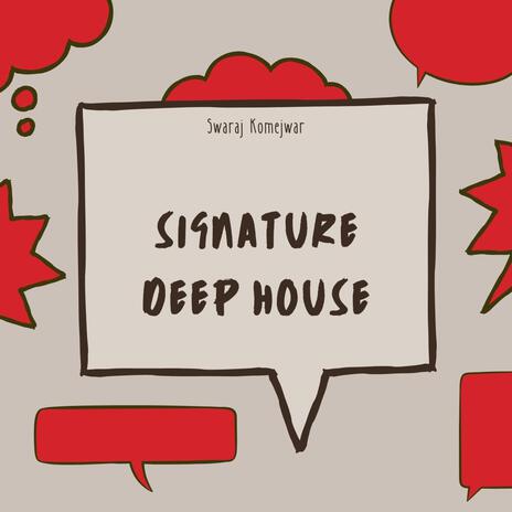 Signature Deep House | Boomplay Music