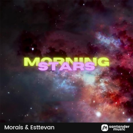 Morning Stars ft. Esttevan | Boomplay Music