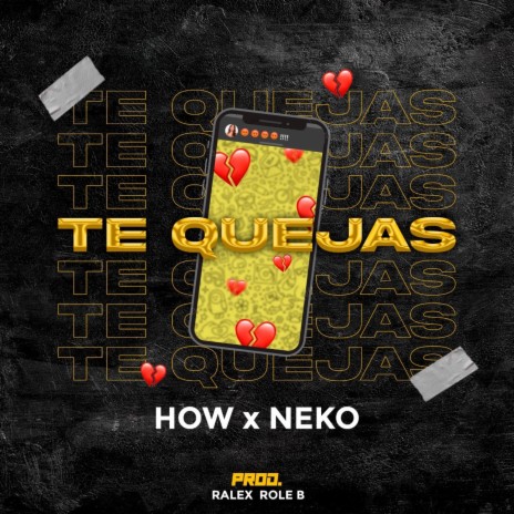 Te quejas ft. H.O.W, NekO & Role B | Boomplay Music