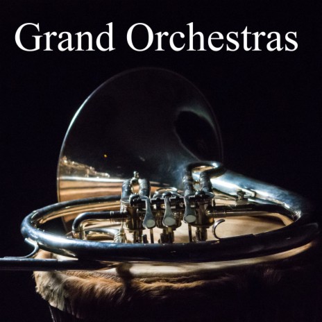 Grand Orchestras