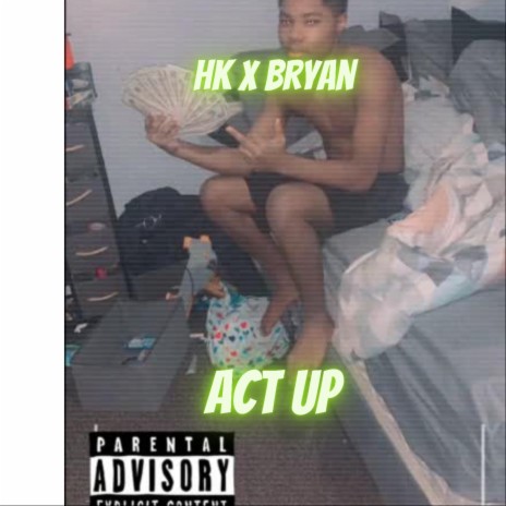 Act up ft. bryan | Boomplay Music