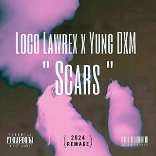 SCARS (2024 Remake) ft. Yung DXM lyrics | Boomplay Music