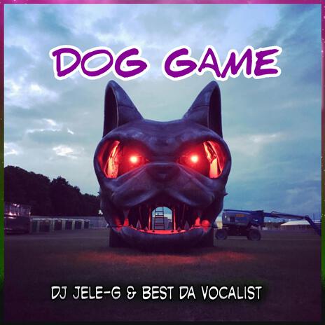 Dog Game (Gqom) ft. Best Da Vocalist | Boomplay Music