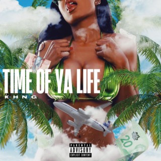 Time Of Ya Life lyrics | Boomplay Music