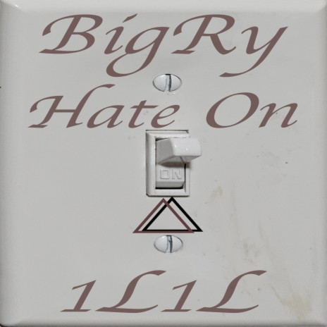 Hate On ft. BigRy