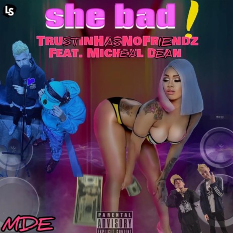 She Bad! ft. Michael Dean | Boomplay Music