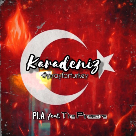 Karadeniz (pray for turkey) ft. The Pineears | Boomplay Music