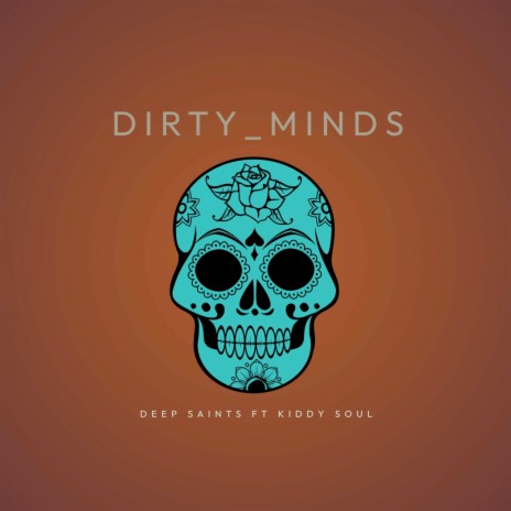 Dirty Minds ft. Kiddy Soul