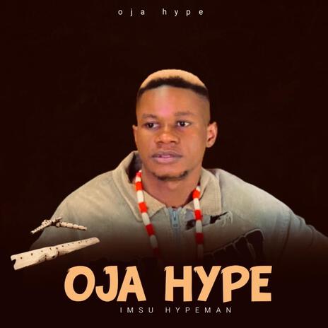 OJAHYPE ft. Imsu Hypeman | Boomplay Music