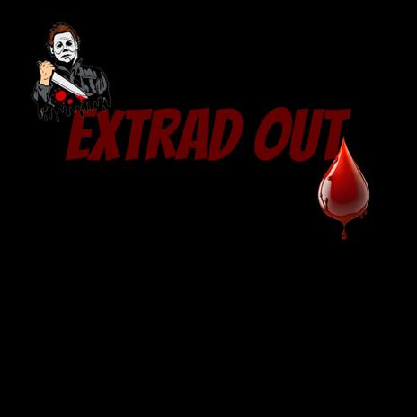 Extrad Out | Boomplay Music