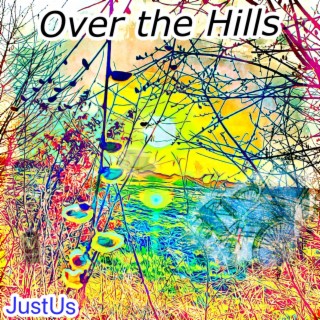 Over the hills