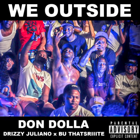 We Outside ft. Drizzy Juliano & Bu thatsriiite | Boomplay Music