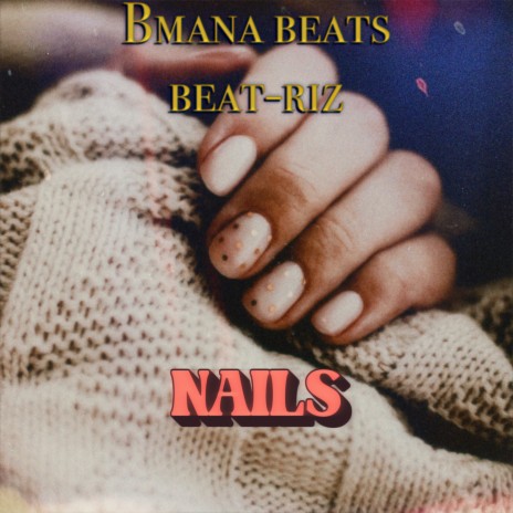 Nails ft. Beat-Riz