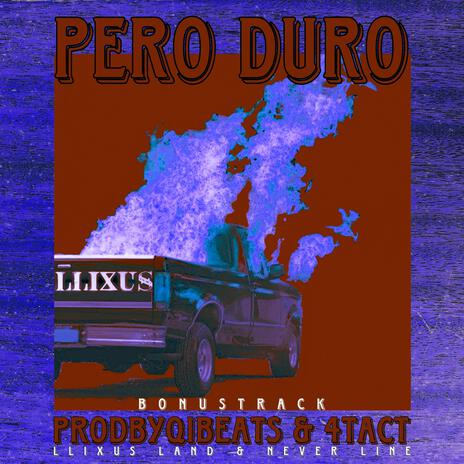 Pero Duro ft. Never Line, prodbyqibeats & 4Tact | Boomplay Music