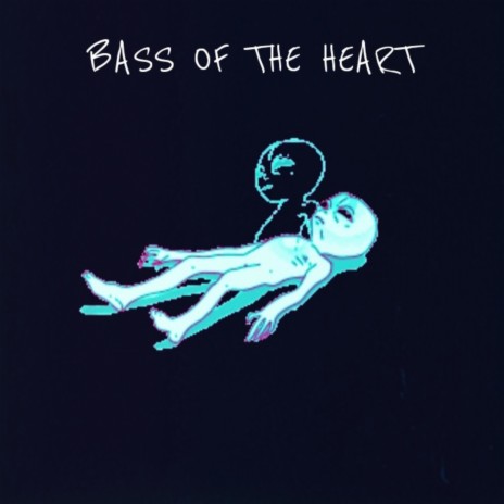 Bass of the Heart | Boomplay Music