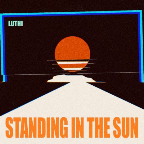 Standing In The Sun | Boomplay Music
