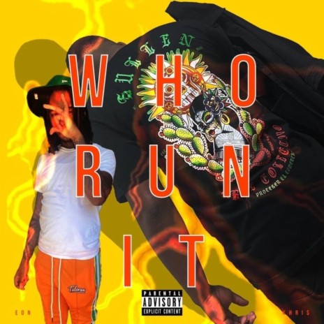 Who Run It ft. FFE Eon | Boomplay Music
