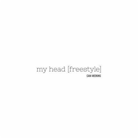 My Head (Freestyle) | Boomplay Music