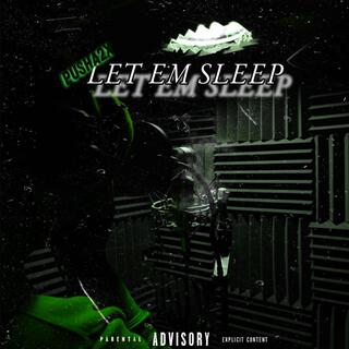 Let Em Sleep