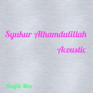 Syukur Alhamdulillah (Acoustic)