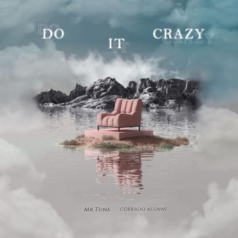 Do It Crazy ft. Corrado Alunni | Boomplay Music