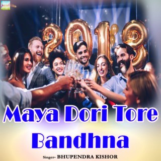 Maya Dori Tore Bandhna