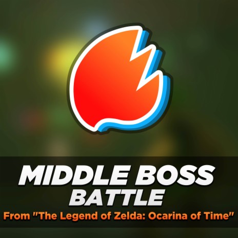 Middle Boss Battle (From The Legend of Zelda: Ocarina of Time) (Arrangement) | Boomplay Music