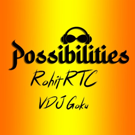 Possibilities (Cinematic Music) ft. Rohit RTC | Boomplay Music